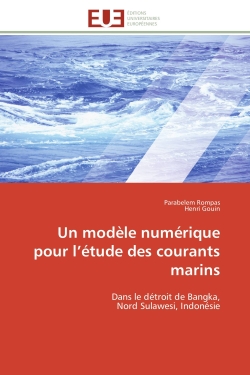 Un modèle numérique pour l'étude des courants marins : Dans le détroit de Bangka, Nord Sulawesi, Indonésie