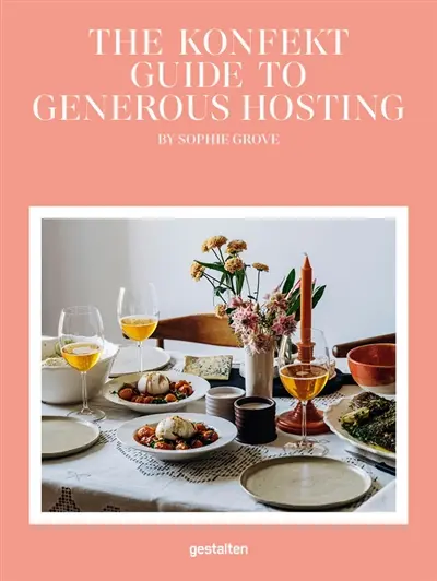 The Konfekt guide to generous hosting The Konfekt guide to generous hosting