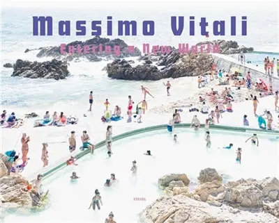 Massimo Vitali Vol 3 : Entering a New World Photographs 2009-2018
