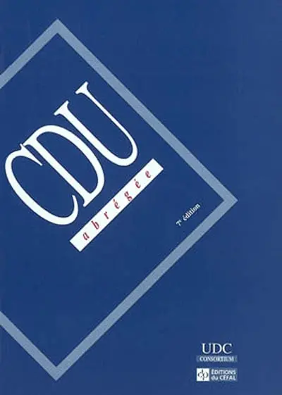 Classification décimale universelle : tables auxiliaires, 1A-1K, tables systématiques, 0-9 : édition abrégée