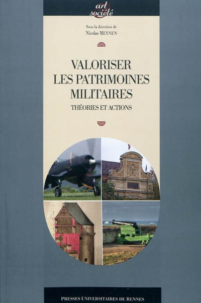 Valoriser les patrimoines militaires : théories et actions
