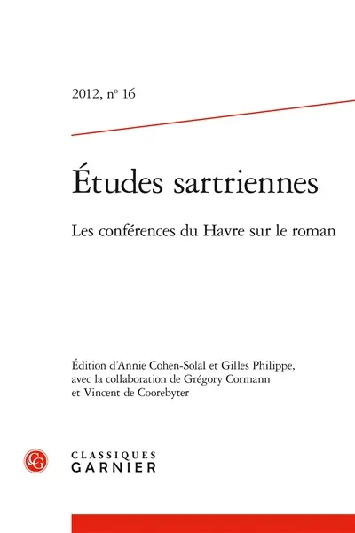 Etudes sartriennes, n° 16. Les conférences du Havre sur le roman