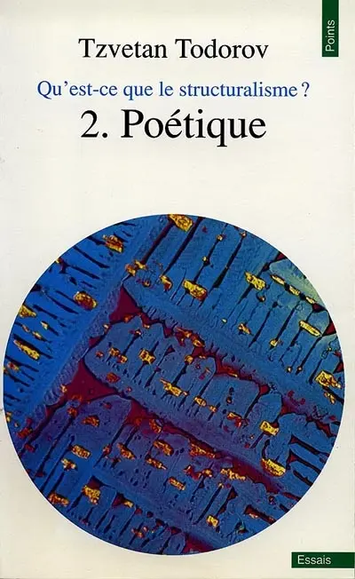 Qu'est-ce que le structuralisme ?. Vol. 2. Poétique