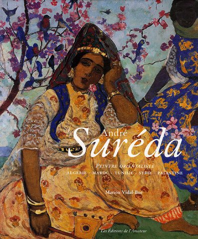 André Suréda : peintre du Maghreb et l'âme orientale