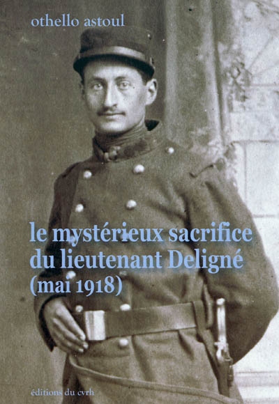 Le mystérieux sacrifice du lieutenant Deligné (mai 1918)