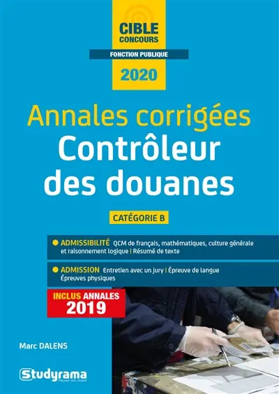 Contrôleur des douanes, catégorie B : annales corrigées : concours 2020 Contrôleur des douanes, catégorie B : annales corrigées : concours 2020