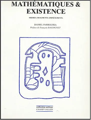 Mathématiques et existence : ordres, fragments, empiétement