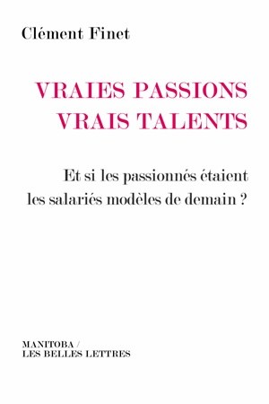 Vraies passions, vrais talents : et si les passionnés étaient les salariés modèles de demain ?