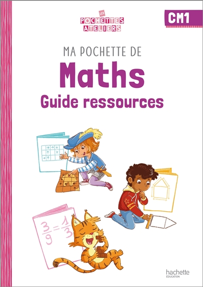 Ma pochette de maths CM1 : guide ressources