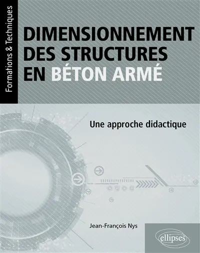 Dimensionnement des structures en béton armé : une approche didactique