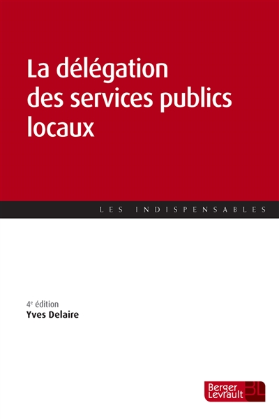 La délégation des services publics locaux : passation et exécution des nouvelles concessions de services publics locaux