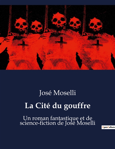 La Cité du gouffre : Un roman fantastique et de science-fiction de José Moselli