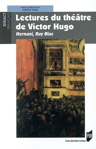 Lectures du théâtre de Victor Hugo : Hernani, Ruy Blas
