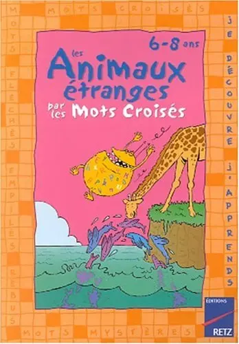 Les animaux étranges par les mots croisés : 6-8 ans