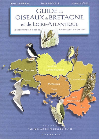 Guide des oiseaux de Bretagne et de Loire-Atlantique : sédentaires, nicheurs, migrateurs, hivernants