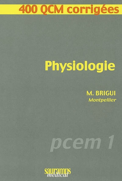 Physiologie : PCEM 1 : 400 QCM corrigées