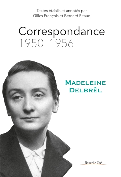 Correspondance de Madeleine Delbrêl. Vol. 2. 1950-1956
