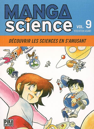 Manga science. Vol. 9. Découvrir les sciences en s'amusant