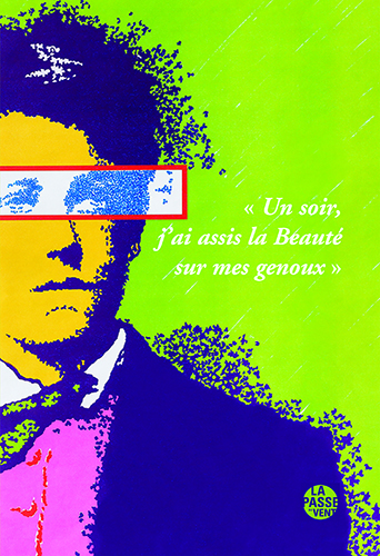 Un soir, j'ai assis la Beauté sur mes genoux : Arthur Rimbaud, Pol Paquet : hommages et exposition