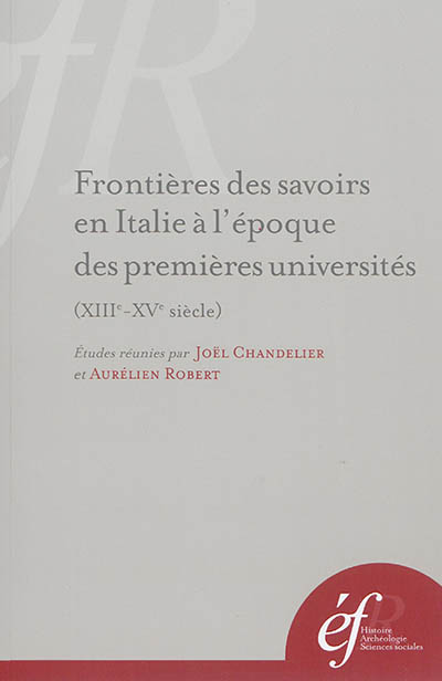 Frontières des savoirs en Italie à l'époque des premières universités (XIIIe-XVe siècle)