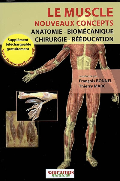 Le muscle, nouveaux concepts : anatomie, biomécanique, chirurgie, rééducation