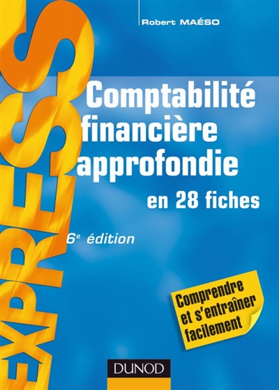 Comptabilité financière approfondie : en 28 fiches