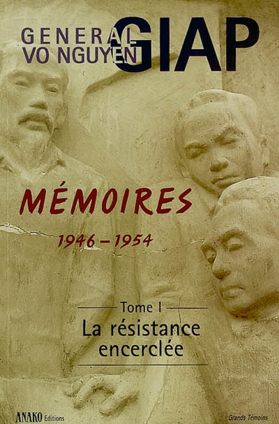 Mémoires : 1946-1954. Vol. 1. La résistance encerclée