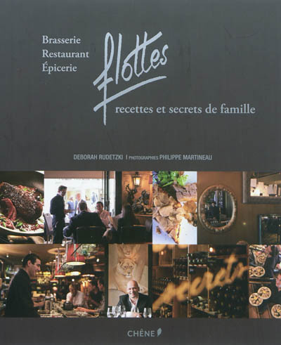 Flottes : brasserie, restaurant, épicerie : recettes et secrets de famille