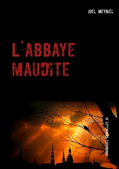L'abbaye maudite : Chroniques criminelles III
