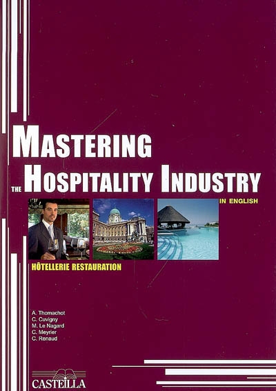 Mastering the hospitality industry in English : hôtellerie restauration