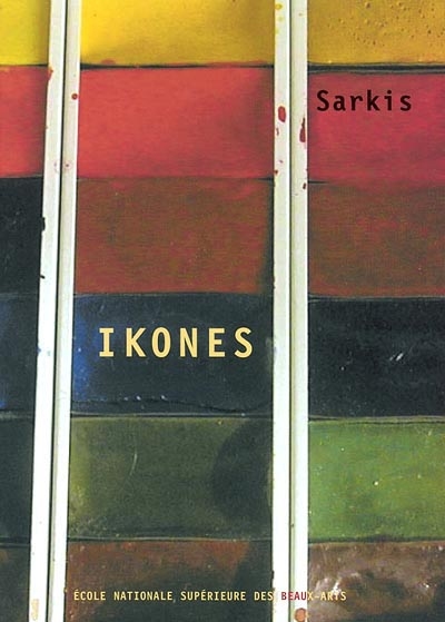 Sarkis : ikones : exposition, Paris, Chapelle des Petits-Augustins, 17 décembre 2002-2 février 2003