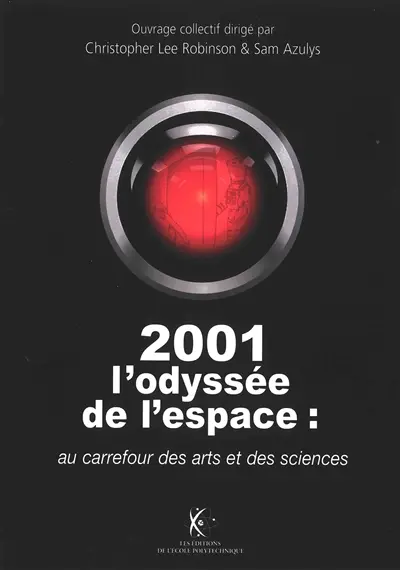 2001, l'odyssée de l'espace : au carrefour des arts et des sciences