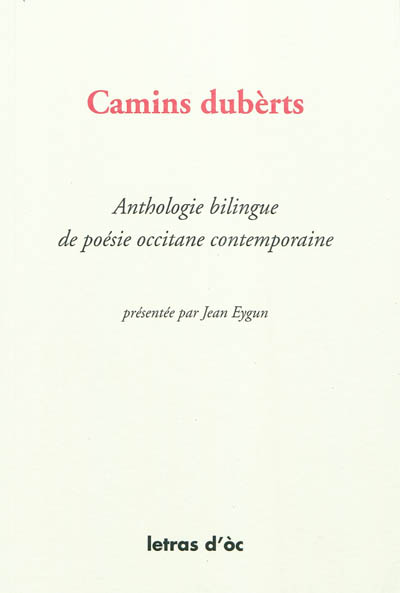 Camins dubèrts : anthologie bilingue de poésie occitane contemporaine
