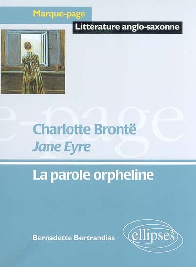 Jane Eyre, Charlotte Brontë : la parole orpheline