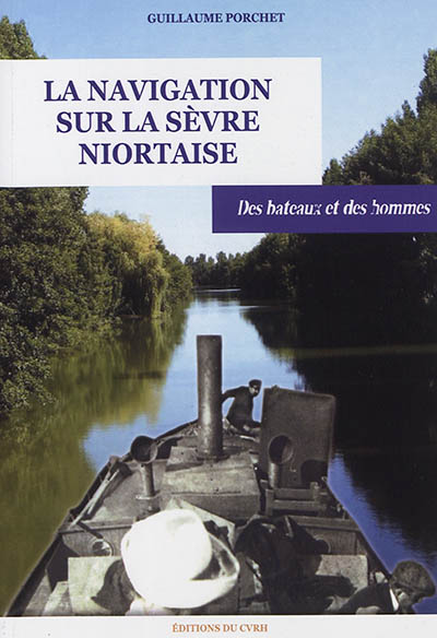 La navigation sur la Sèvre Niortaise : des bateaux et des hommes