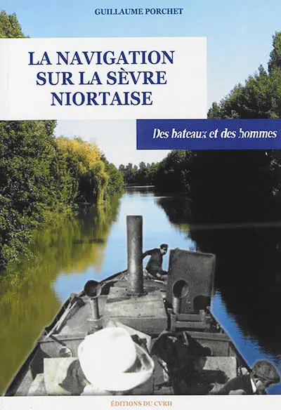 La navigation sur la Sèvre Niortaise : des bateaux et des hommes