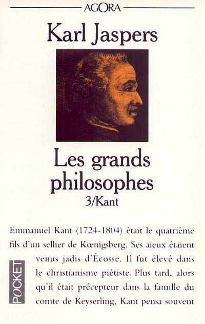 Les grands philosophes. Vol. 3. Ceux qui fondent la philosophie et ne cessent de l'engendrer : Kant