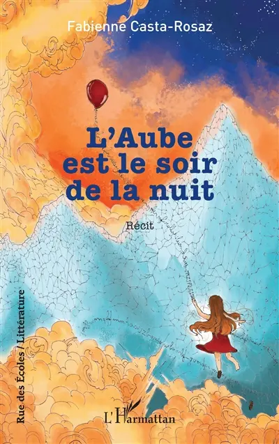 L'aube est le soir de la nuit : récit