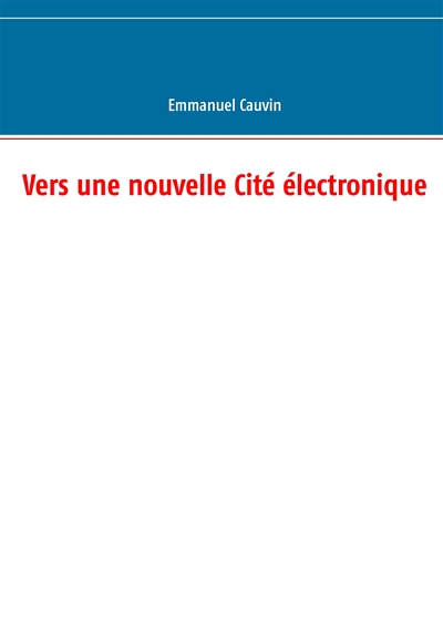 Vers une nouvelle Cité électronique