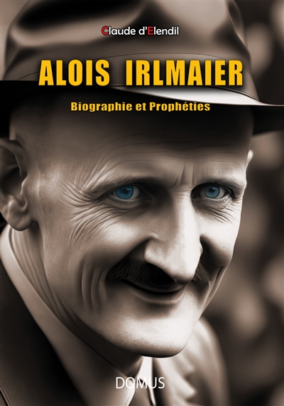Alois Irlmaier : biographie et prophéties