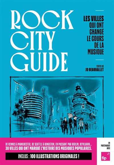 Rock city guide : les villes qui ont marqué l'histoire de la musique