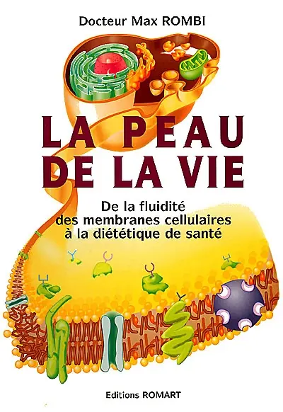 La peau de la vie : de la fluidité des membranes cellulaires à la diététique de santé