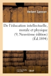 De l'éducation intellectuelle, morale et physique (9, Neuvième édition)