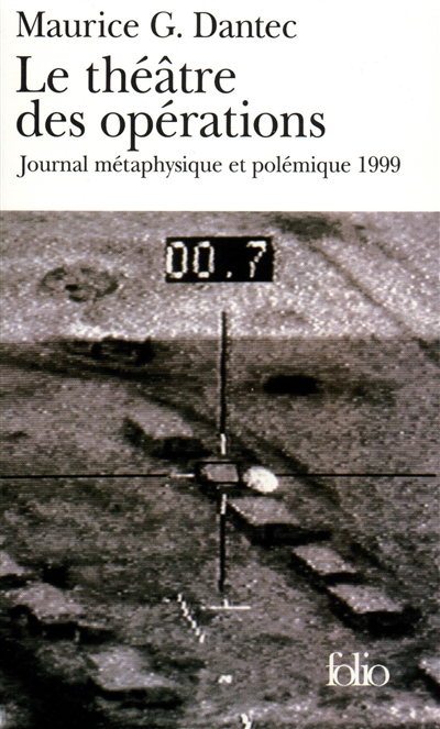 Le théâtre des opérations : journal métaphysique et polémique : 1999