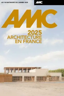 AMC, le moniteur architecture. 2025 : architecture en France