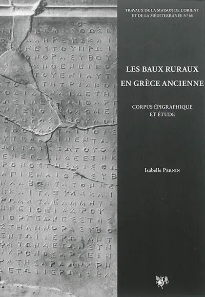 Les baux ruraux en Grèce ancienne : corpus épigraphique et étude
