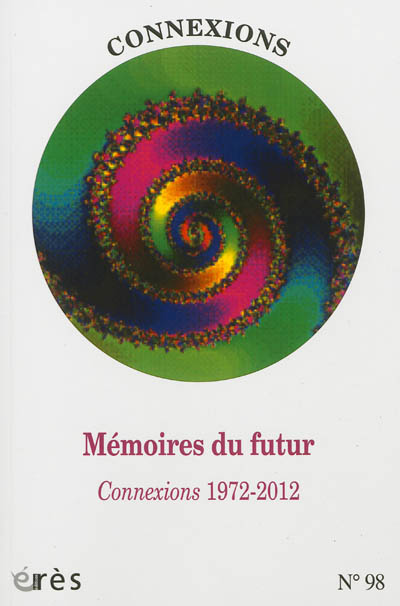 Connexions, n° 98. Mémoires du futur : Connexions 1972-2012