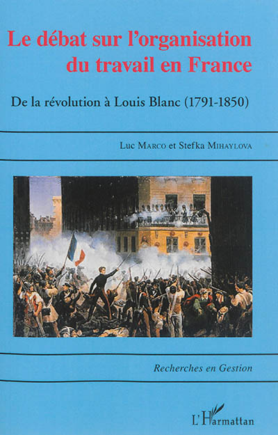 Le débat sur l'organisation du travail en France : de la Révolution à Louis Blanc (1791-1850)