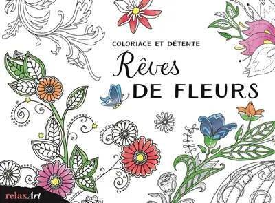 Rêves de fleurs : coloriage et détente