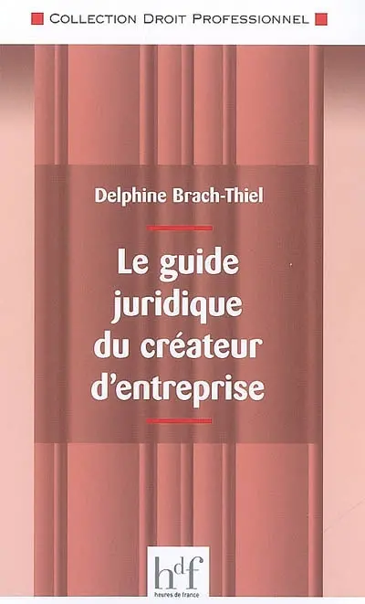 Le guide juridique du créateur d'entreprise